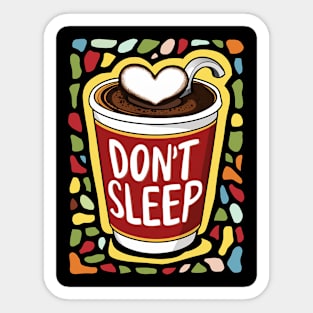 DON'T SLEEP Sticker